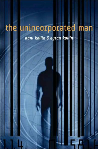 The Unincorporated Man by Dani Kollin and Eytan Kollin
